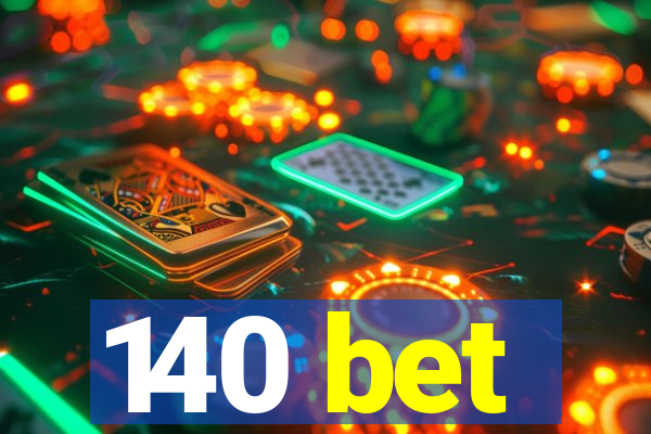 140 bet